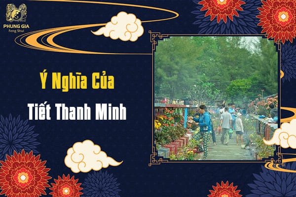 Ý Nghĩa Của Tiết Thanh Minh