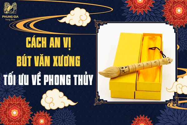 Cách An Vị Bút Văn Xương Tối Ưu Về Phong Thủy
