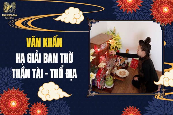 Văn Khấn Hạ Giải Ban Thờ Thần Tài - Thổ Địa