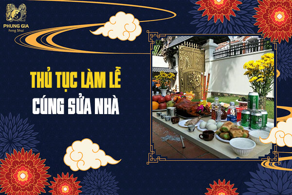 Hướng Dẫn Chuẩn Bị Lễ Cúng Sửa Nhà Mới Nhất