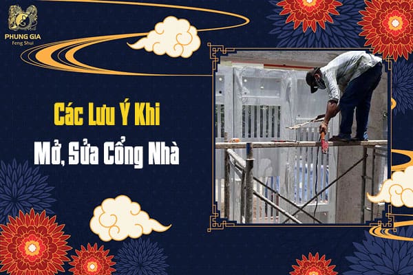 Các Lưu Ý Khi Mở, Sửa Cổng Nhà