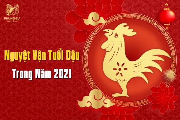 Nguyệt Vận Tuổi Dậu Trong Năm 2021