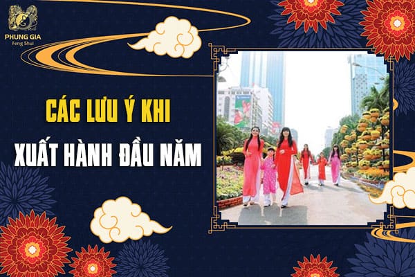 Các Lưu Ý Khi Xuất Hành Đầu Năm