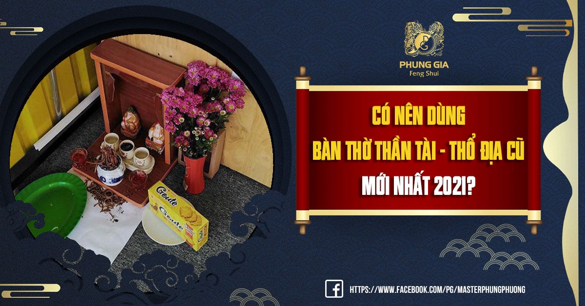 Có Nên Dùng Bàn Thờ Thần Tài - Thổ Địa Cũ Mới Nhất 2021?