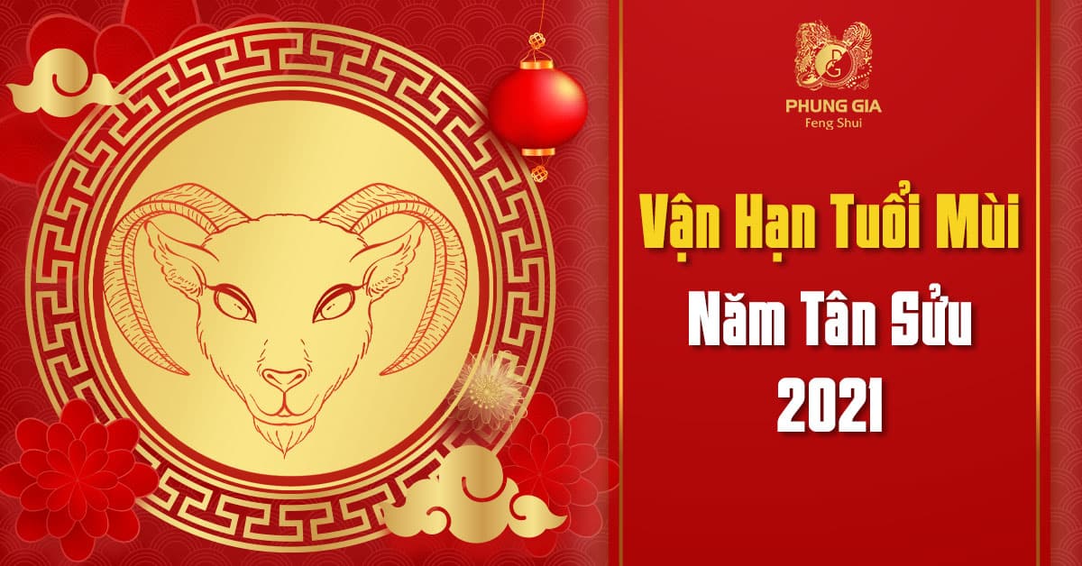 Vận Hạn Tuổi Mùi - Năm Tân Sửu 2021