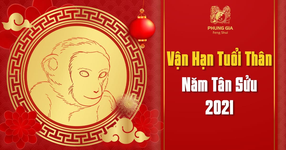 Vận Hạn Tuổi Thân - Năm Tân Sửu 2021