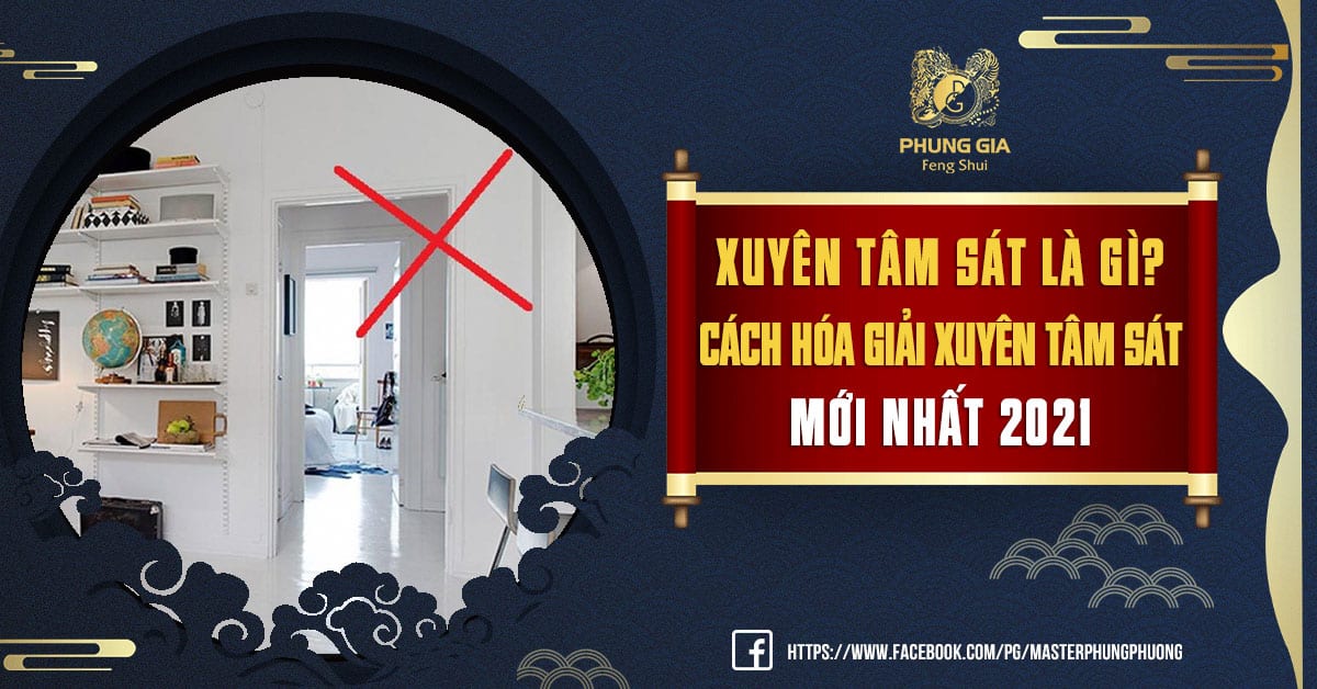 Xuyên Tâm Sát Là Gì? Cách Hóa Giải Xuyên Tâm Sát Mới Nhất 2021