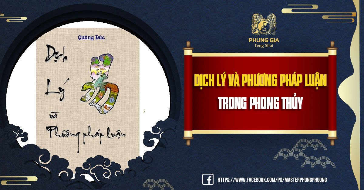 Dịch Lý Và Phương Pháp Luận Trong Phong Thủy