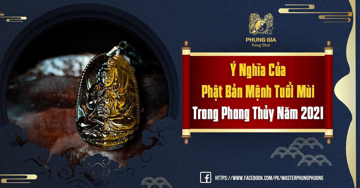 Ý Nghĩa Của Phật Bản Mệnh Tuổi Mùi