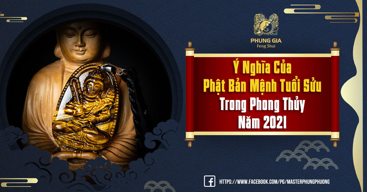 Ý Nghĩa Của Phật Bản Mệnh Tuổi Sửu Trong Phong Thủy Năm 2021