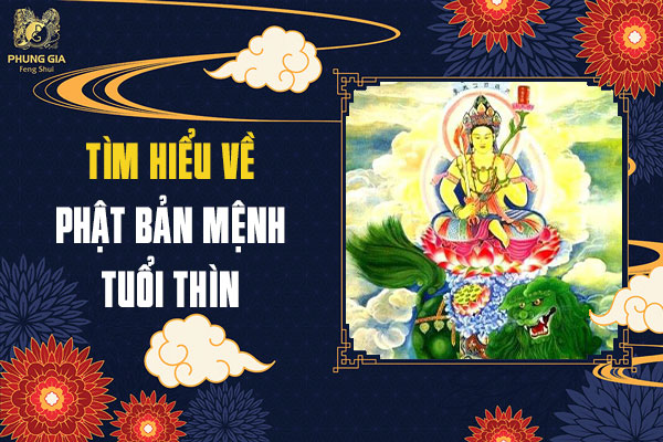 Ý Nghĩa Của Phật Bản Mệnh Tuổi Thìn Trong Phong Thủy