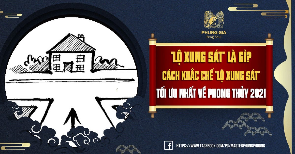 “Lộ Xung Sát” Là Gì? Cách Khắc Chế “Lộ Xung Sát” Tối Ưu Nhất Về Phong Thủy 2021