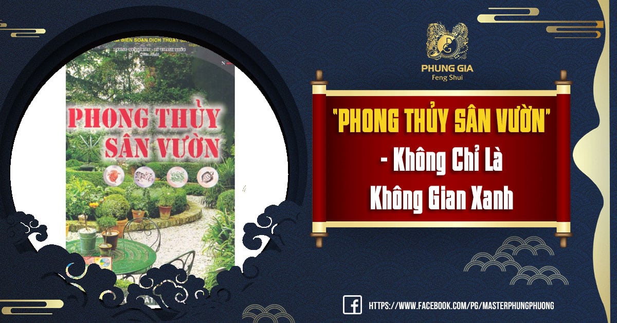 “PHONG THỦY SÂN VƯỜN” - Không Chỉ Là Không Gian Xanh