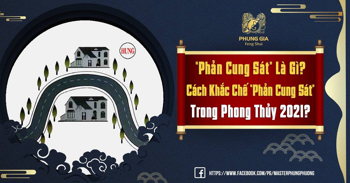 “Phản Cung Sát” Là Gì Cách Khắc Chế “Phản Cung Sát” Trong Phong Thủy 2021