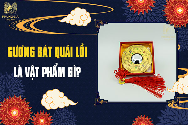 Gương Bát Quái Lồi: Khái Niệm, Ý Nghĩa Phong Thủy Và Cách Treo Tối Ưu Nhất