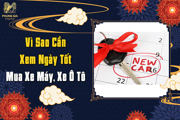 Xem Ngày Tốt Mua Xe - Tư Vấn Của Chuyên Gia Phong Thủy