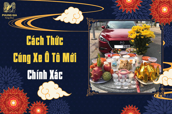 Hướng Dẫn Làm Lễ Và Chuẩn Bị Bài Cúng Ô Tô Mới Nhất