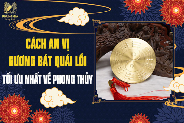 Gương Bát Quái Lồi: Khái Niệm, Ý Nghĩa Phong Thủy Và Cách Treo Tối Ưu Nhất