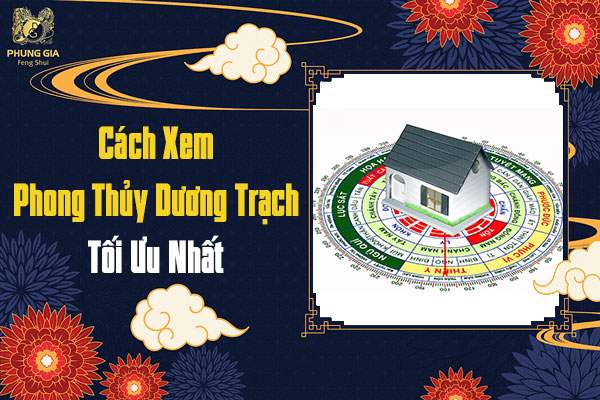 Khái Niệm Dương Trạch Trong Phong Thủy Là Gì?