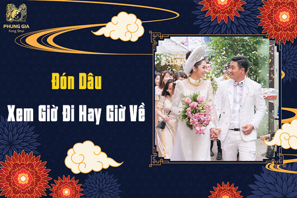 Xem Giờ Tốt Rước Dâu Thuận Phong Thủy Hôn Nhân