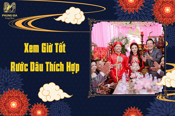 Xem Giờ Tốt Rước Dâu Thuận Phong Thủy Hôn Nhân
