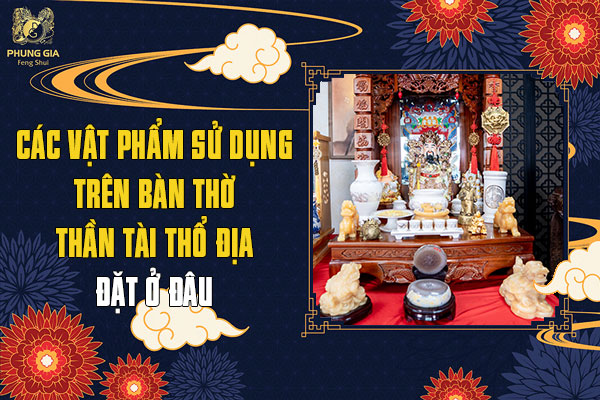 Các Vật Phẩm Sử DỤng Trên Bàn Thần Tài Thổ Địa