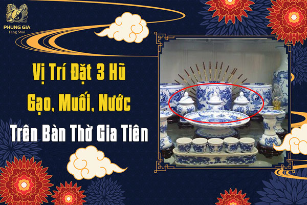 Ví Trí Đặt 3 Hũ Gạo Muối Trên Ban Thờ Gia Tiên