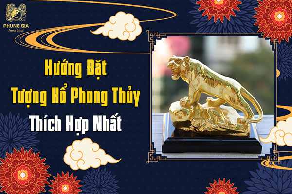 Hướng Đặt Tượng Hổ Phong Thủy