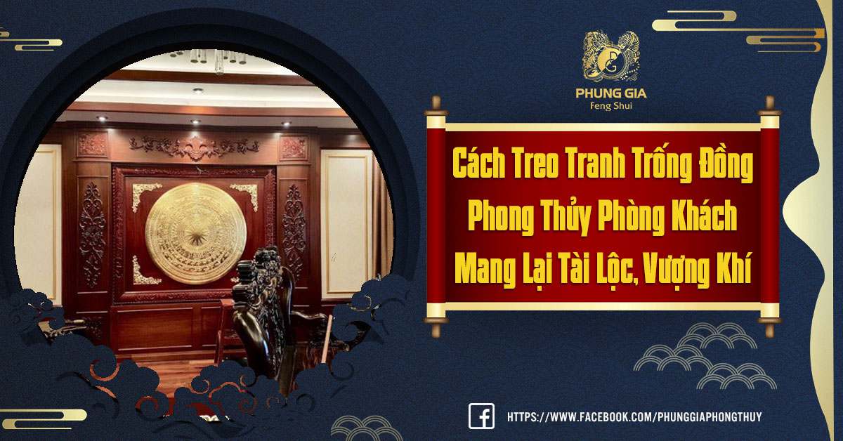Cách Treo Tranh Trống Đồng Phong Thủy Phòng Khách Mang Lại Tài Lộc