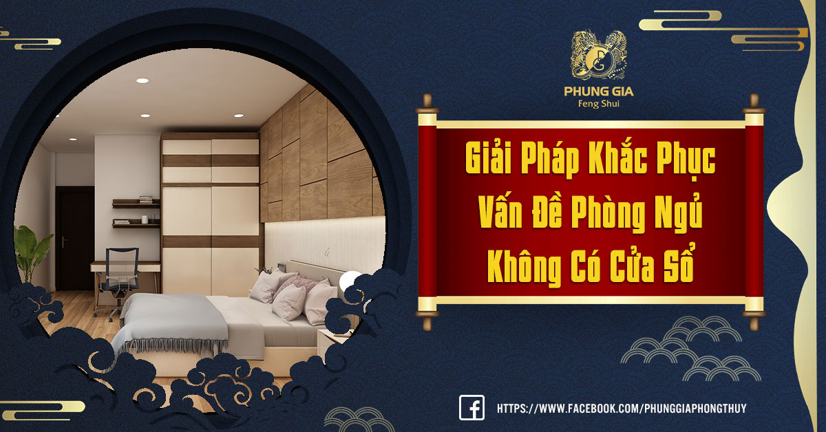 Giải Pháp Khắc Phục Phong Thủy Phòng Ngủ Không Có Cửa Sổ
