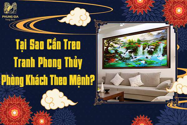 Tại Sao Cần Treo Tranh Theo Mệnh