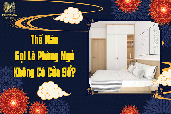 Thế Nào Gọi Là Phong Ngủ Không Có Cửa Sổ