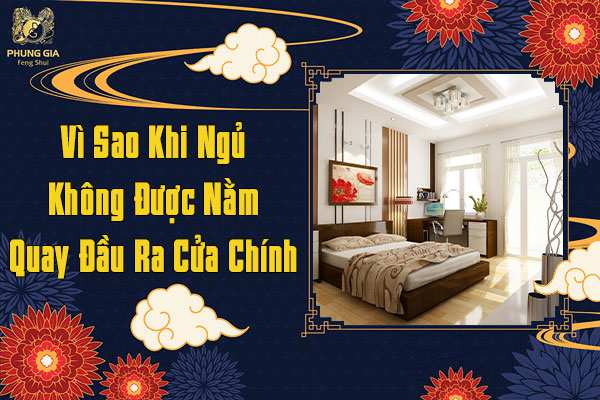 Vì Sao Khi Ngủ Không Được Nằm Quay Đầu Ra Cửa Chính