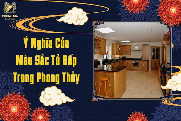 Ý Nghĩa Màu Sắc Tủ Bếp Trong Phong Thủy
