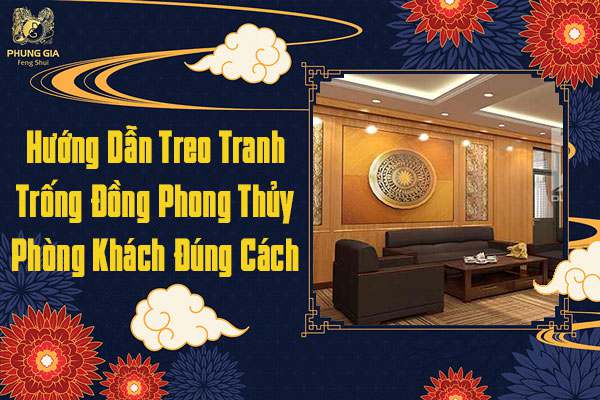 Hướng Dẫn Treo Tranh Trống Đồng Phong Thủy Phòng Khách Đúng Cách