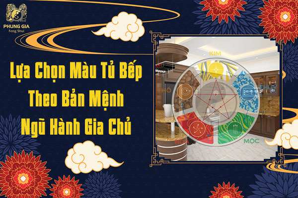Lựa Chọn Màu Tủ Bếp Theo Bản Mệnh Ngũ Hành Gia Chủ