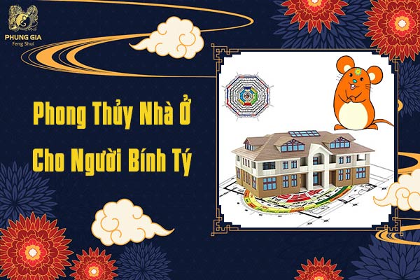Phong Thủy Nhà Ở Cho Người Bình Tý