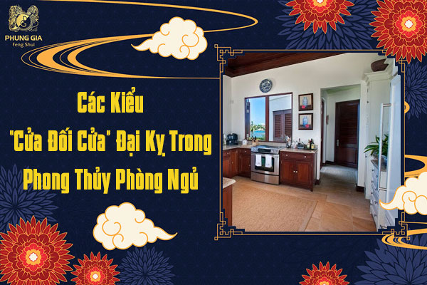 Các Kiểu Cửa Đối Cửa Đại Kỵ Trong Phong Thủy Phòng Ngủ