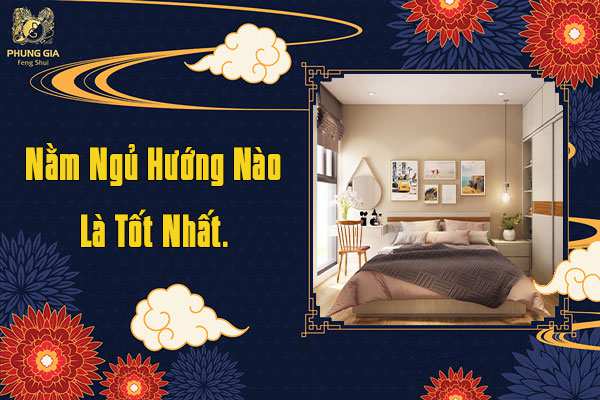 Nằm Ngủ Hướng Nào Là Tốt Nhất