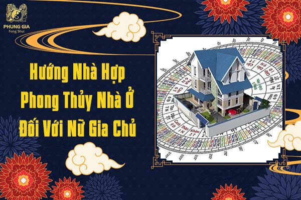 Hướng Nhà Hợp Phong Thủy Nhà Ở Tuổi Ất Mão Đối Với Nữ Gia Chủ