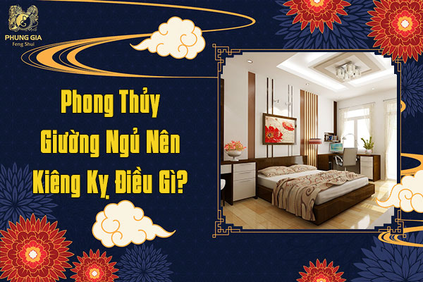 Phong Thủy Giường Ngủ Nên Kiêng Kỵ Điều Gì