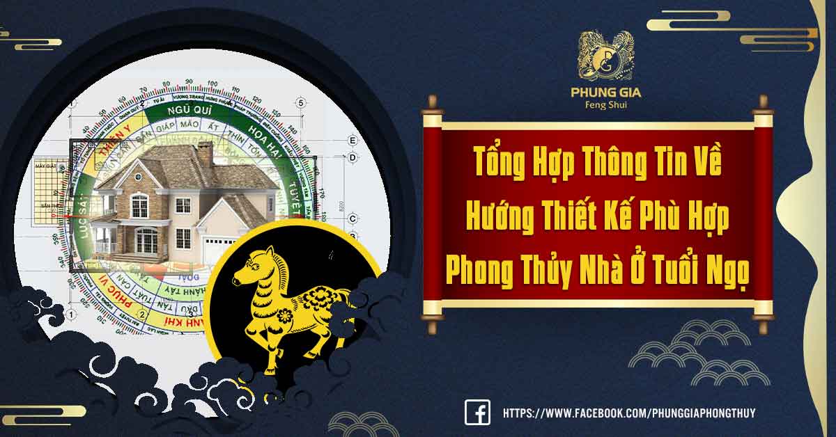 Tổng Hợp Thông Tin Hướng Thiết Kế Phong Thủy Nhà Ở Tuổi Ngọ