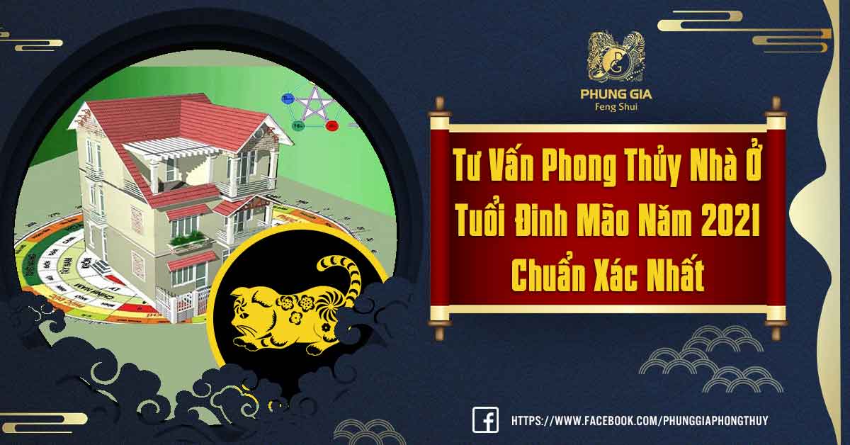 Tư Vấn Phong Thủy Nhà Ở Tuổi Đinh Mão Chính Xác