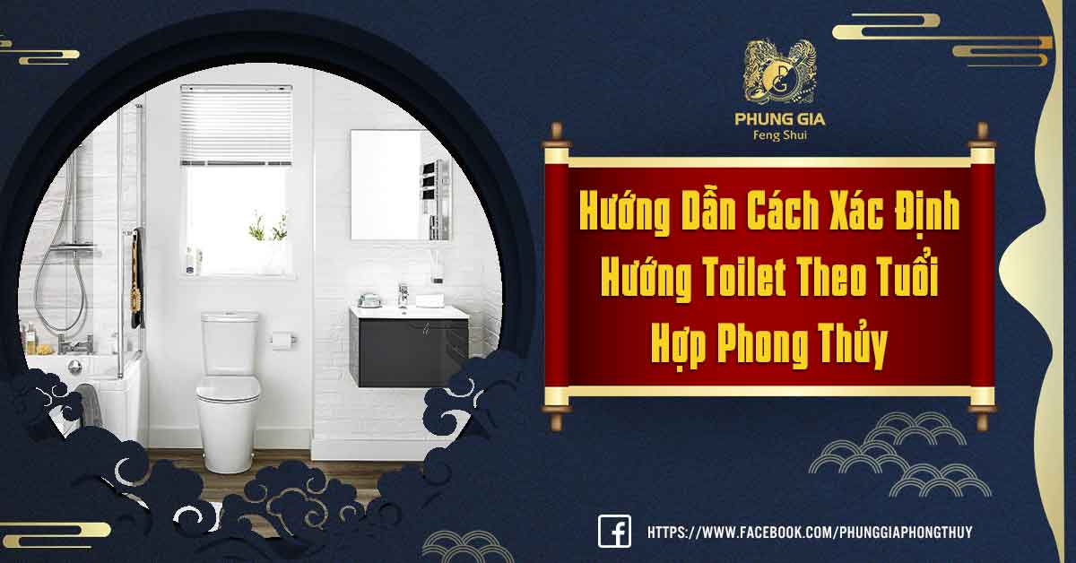 Hướng Dẫn Cách Xác Định Hướng Toilet Theo Tuổi