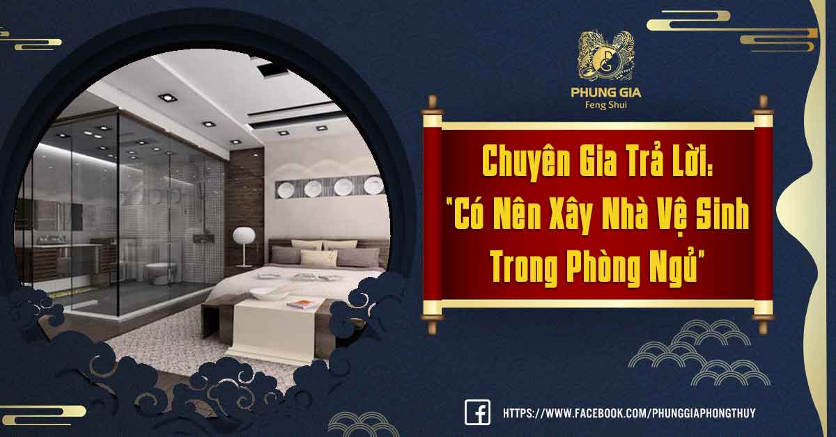 Có Nên Xây Nhà Vệ Sinh Trong Phòng Ngủ