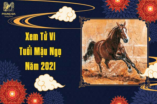 Xem Tử Vi Tuổi Mậu Ngọ Năm 2021