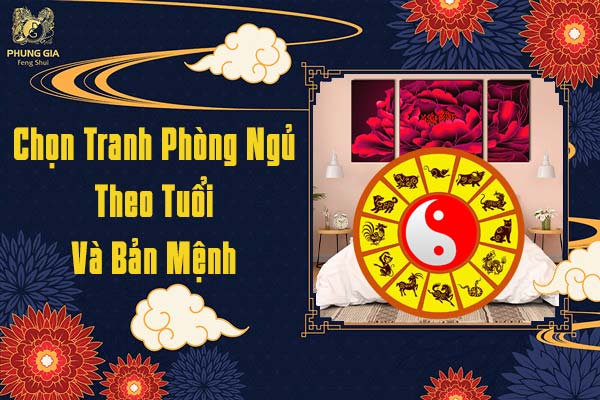 Chọn Tranh Phòng Ngủ Theo Tuổi Và Bản Mệnh