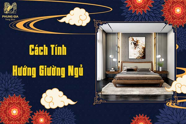 Cách Tính Hướng Giường Ngủ