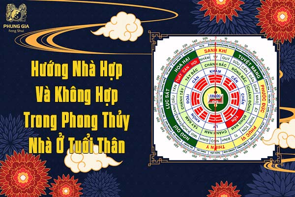 Hướng Nhà Hợp Và Không Hợp Trong Phong Thủy Nhà Ở Tuổi Thân