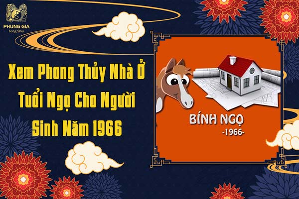 Xem Phong Thủy Nhà Ở Tuổi Ngọ 1996